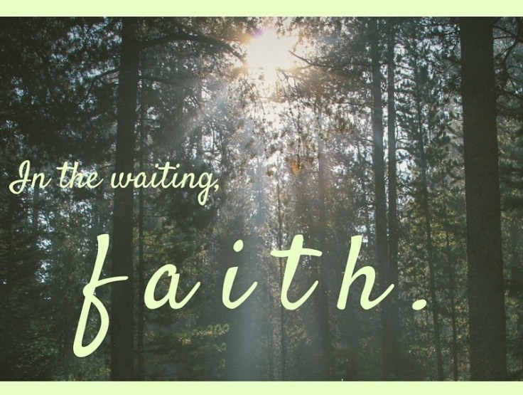 in the waiting,faith